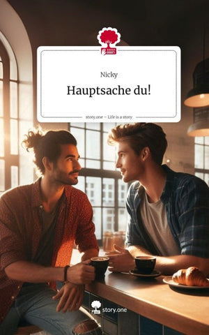 Hauptsache du!. Life is a Story - story.one