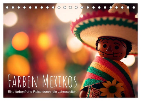 Farben Mexikos: Eine farbenfrohe Reise durch die Jahreszeiten (Tischkalender 2027 DIN A5 quer), CALVENDO Monatskalender