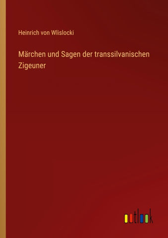 Märchen und Sagen der transsilvanischen Zigeuner