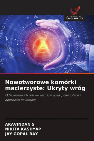 Nowotworowe komórki macierzyste: Ukryty wróg