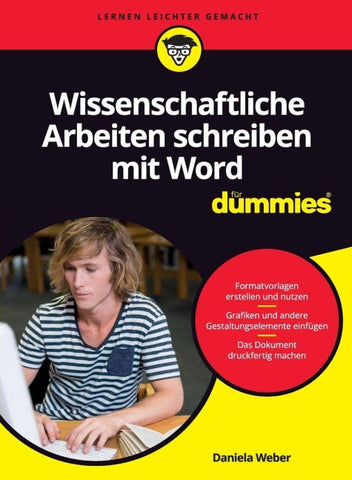 Wissenschaftliche Arbeiten schreiben mit Word für Dummies