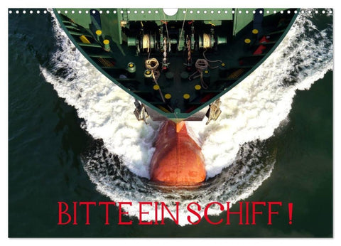 Bitte ein Schiff! (Wandkalender 2027 DIN A3 quer), CALVENDO Monatskalender