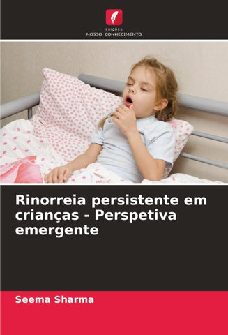 Rinorreia persistente em crianças - Perspetiva emergente