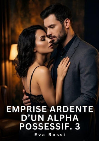 Emprise Ardente d'un Alpha Possessif. 3