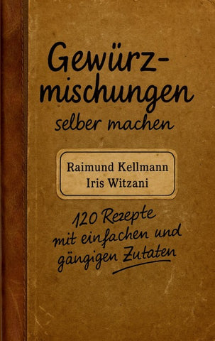 Gewürzmischungen selber machen