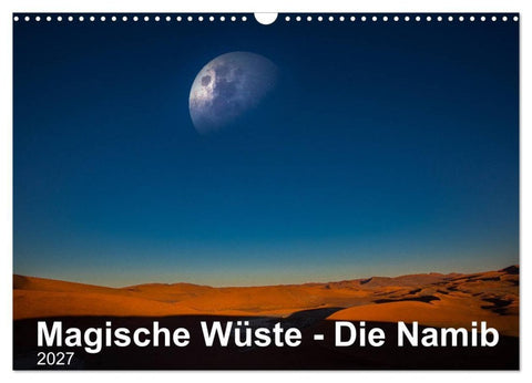 Magische Wüste - Die Namib (Wandkalender 2027 DIN A3 quer), CALVENDO Monatskalender