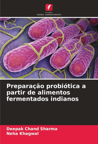 Preparação probiótica a partir de alimentos fermentados indianos