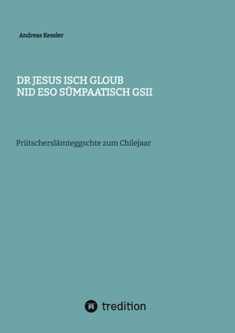 Dr Jesus isch gloub nid eso sümpaatisch gsii
