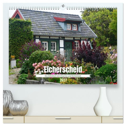 Eicherscheid - Ein Eifeldorf mit Charme und Schönheit (hochwertiger Premium Wandkalender 2027 DIN A2 quer), Kunstdruck in Hochglanz