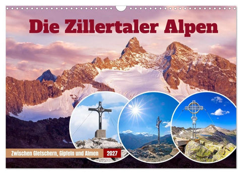 Die Zillertaler Alpen (Wandkalender 2027 DIN A3 quer), CALVENDO Monatskalender
