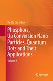 Phosphors, Up Conversion Nano Particles, Quantum Dots and Their Applications