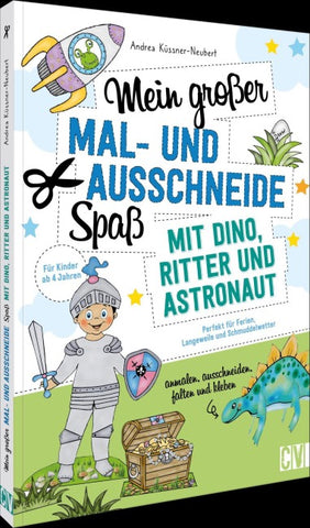 Mein großer Mal- und Ausschneidespaß mit Dino, Ritter und Astronaut