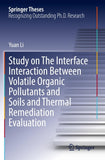 Study on The Interface Interaction Between Volatile Organic Pollutants and Soils and Thermal Remediation Evaluation