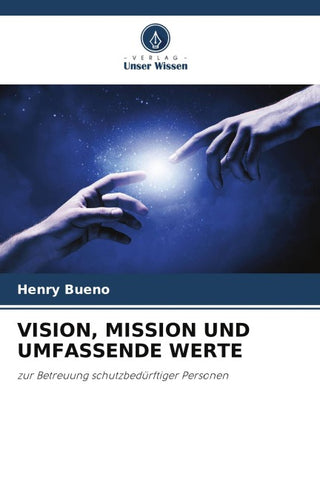 VISION, MISSION UND UMFASSENDE WERTE