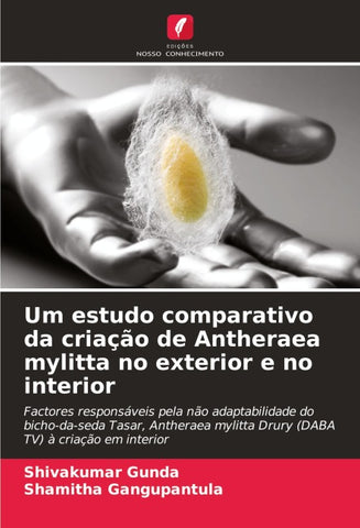 Um estudo comparativo da criação de Antheraea mylitta no exterior e no interior