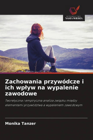 Zachowania przywódcze i ich wp¿yw na wypalenie zawodowe