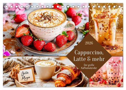 Cappuccino, Latte und mehr - Der große Kaffeekalender (Tischkalender 2026 DIN A5 quer), CALVENDO Monatskalender