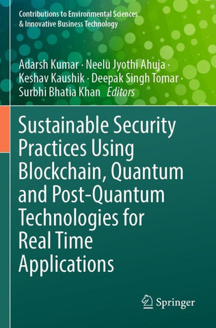 Sustainable Security Practices Using Blockchain, Quantum and Post-Quantum Technologies for Real Time Applications