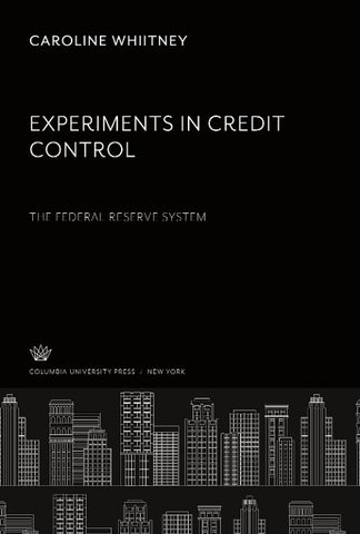 Experiments in Credit Control the Federal Reserve System