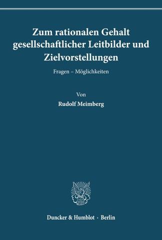 Zum rationalen Gehalt gesellschaftlicher Leitbilder und Zielvorstellungen.