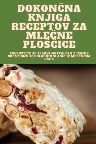 DOKON¿NA KNJIGA RECEPTOV ZA MLE¿NE PLO¿¿ICE