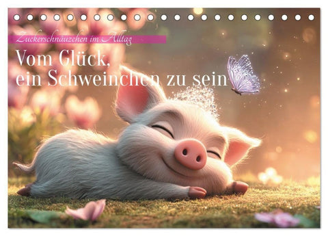 Vom Glück, ein Schweinchen zu sein (Tischkalender 2027 DIN A5 quer), CALVENDO Monatskalender
