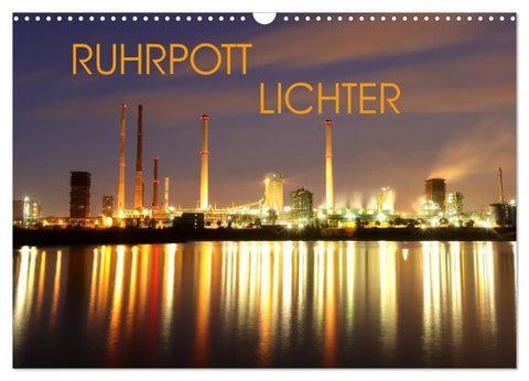 RUHRPOTT LICHTER (Wandkalender 2027 DIN A3 quer), CALVENDO Monatskalender
