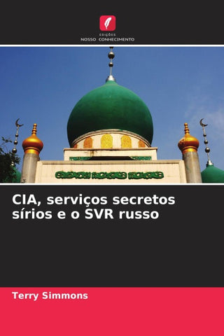 CIA, serviços secretos sírios e o SVR russo