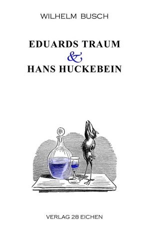 Eduards Traum & Hans Huckebein