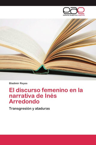 El discurso femenino en la narrativa de Inés Arredondo