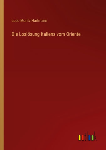 Die Loslösung Italiens vom Oriente