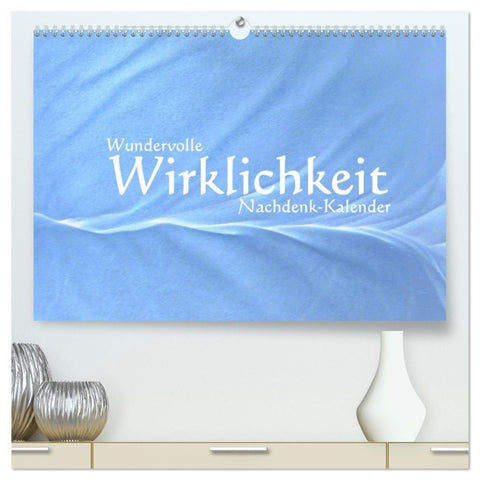 Wundervolle Wirklichkeit - Nachdenk-Kalender (hochwertiger Premium Wandkalender 2027 DIN A2 quer), Kunstdruck in Hochglanz