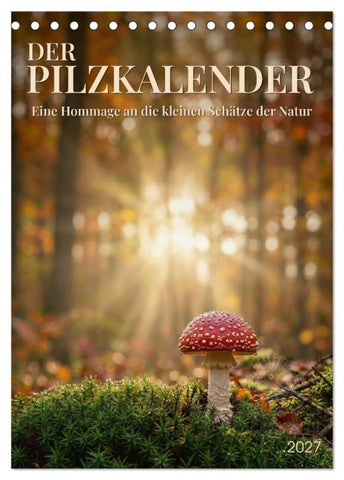 DER PILZKALENDER (Tischkalender 2027 DIN A5 hoch), CALVENDO Monatskalender