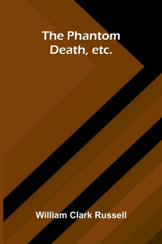 The Phantom Death, etc.