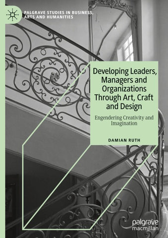 Developing Leaders, Managers and Organizations Through Art, Craft and Design