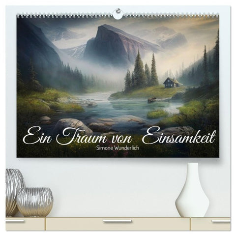 Ein Traum von Einsamkeit (hochwertiger Premium Wandkalender 2027 DIN A2 quer), Kunstdruck in Hochglanz