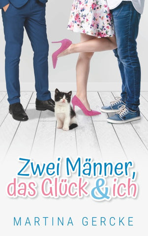 Zwei Männer, das Glück und ich