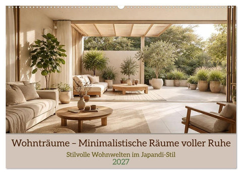 Wohnträume – Minimalistische Räume voller Ruhe (Wandkalender 2027 DIN A2 quer), CALVENDO Monatskalender