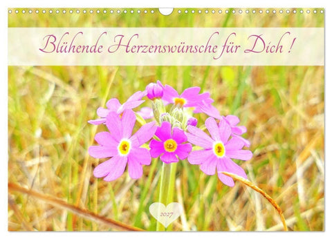 Blühende Herzenswünsche für Dich! (Wandkalender 2027 DIN A3 quer), CALVENDO Monatskalender