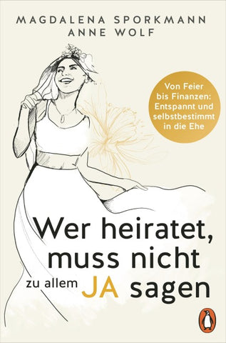 Wer heiratet, muss nicht zu allem Ja sagen