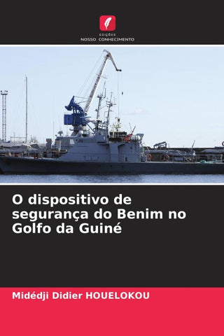 O dispositivo de segurança do Benim no Golfo da Guiné
