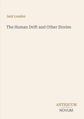 The Human Drift and Other Stories
