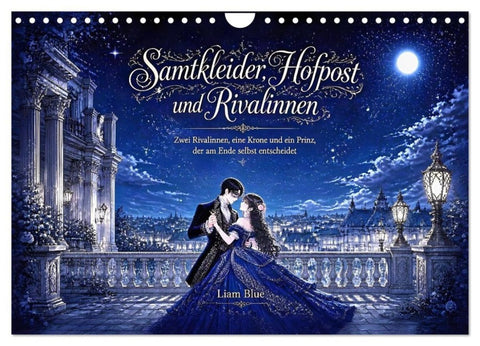Samtkleider, Hofpost und Rivalinnen (Wandkalender 2027 DIN A4 quer), CALVENDO Monatskalender