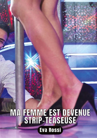 Ma femme est devenue strip-teaseuse
