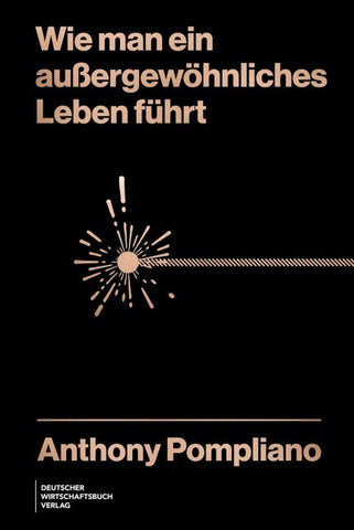 Wie man ein außergewöhnliches Leben führt