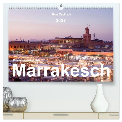 Marrakesch - Momente einer Reise (hochwertiger Premium Wandkalender 2027 DIN A2 quer), Kunstdruck in Hochglanz