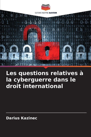 Les questions relatives à la cyberguerre dans le droit international