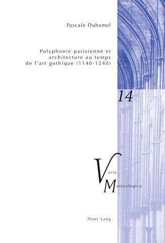 Polyphonie parisienne et architecture au temps de l’art gothique (1140–1240)
