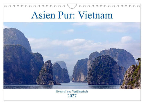 Asien Pur: Vietnam (Wandkalender 2027 DIN A4 quer), CALVENDO Monatskalender