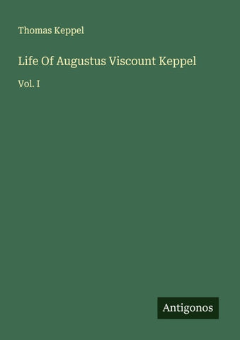 Life Of Augustus Viscount Keppel